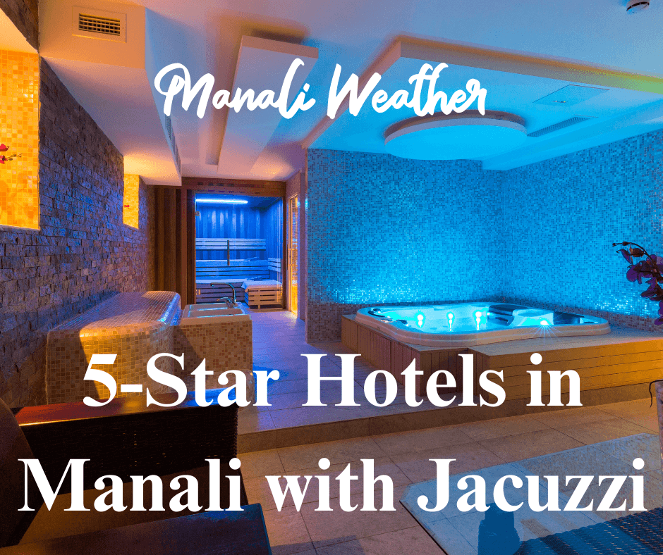 5-Star Hotels in Manali with Jacuzzi