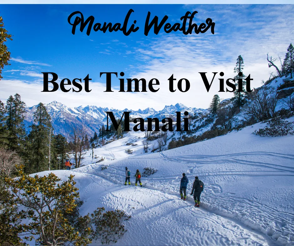 Best Time to Visit Manali 1 Best Time to Visit Manali