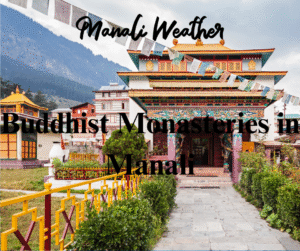 Buddhist Monasteries in Manali