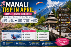 manali trip in april, kullu manali trip in april, trip to manali in april, manali in april, manali weather in april, snowfall in manali in april