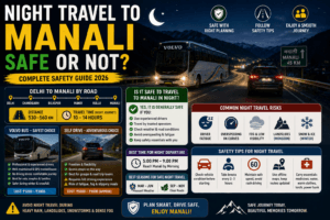 night travel to manali, is it safe to travel to manali in night, delhi to manali by road night travel, delhi to manali night travelling, night travel to manali safe or not