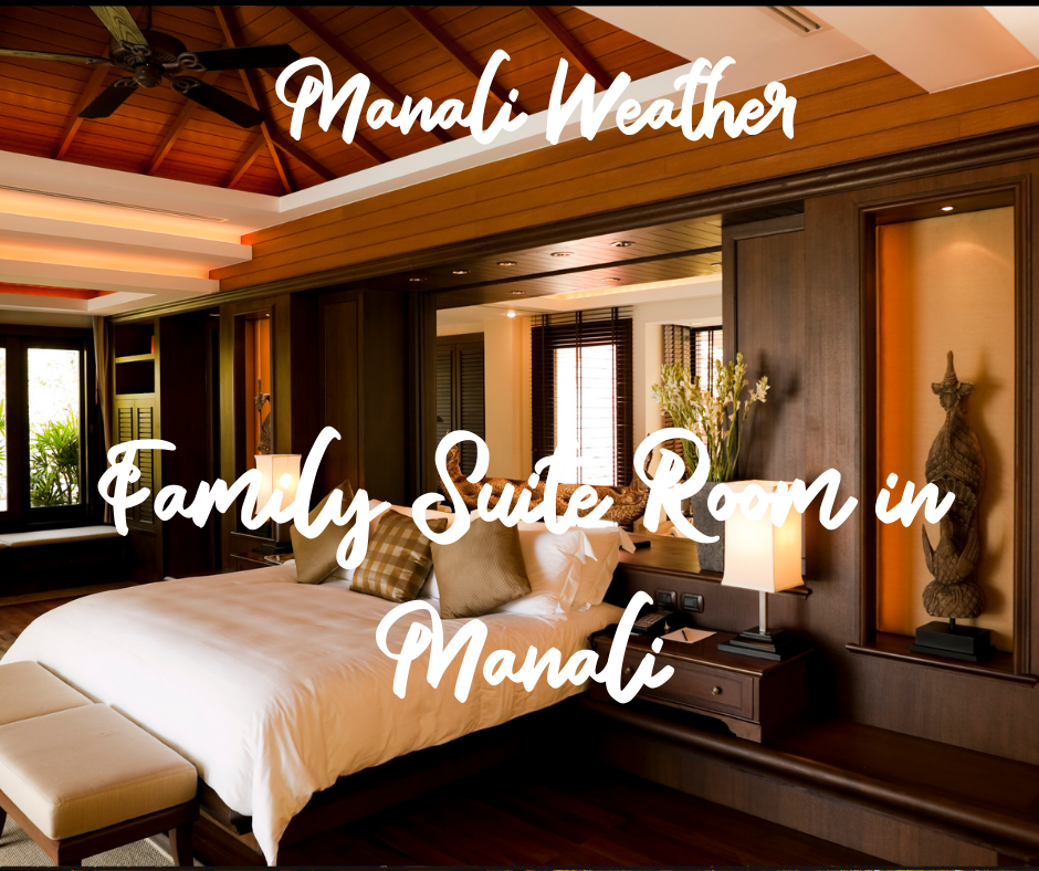 Family Suite Room in Manali