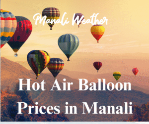 Hot Air Balloon Prices in Manali