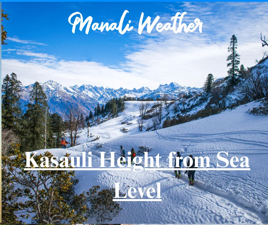 Kasauli Height from Sea Level 1 How Many Days Are Enough for Manali