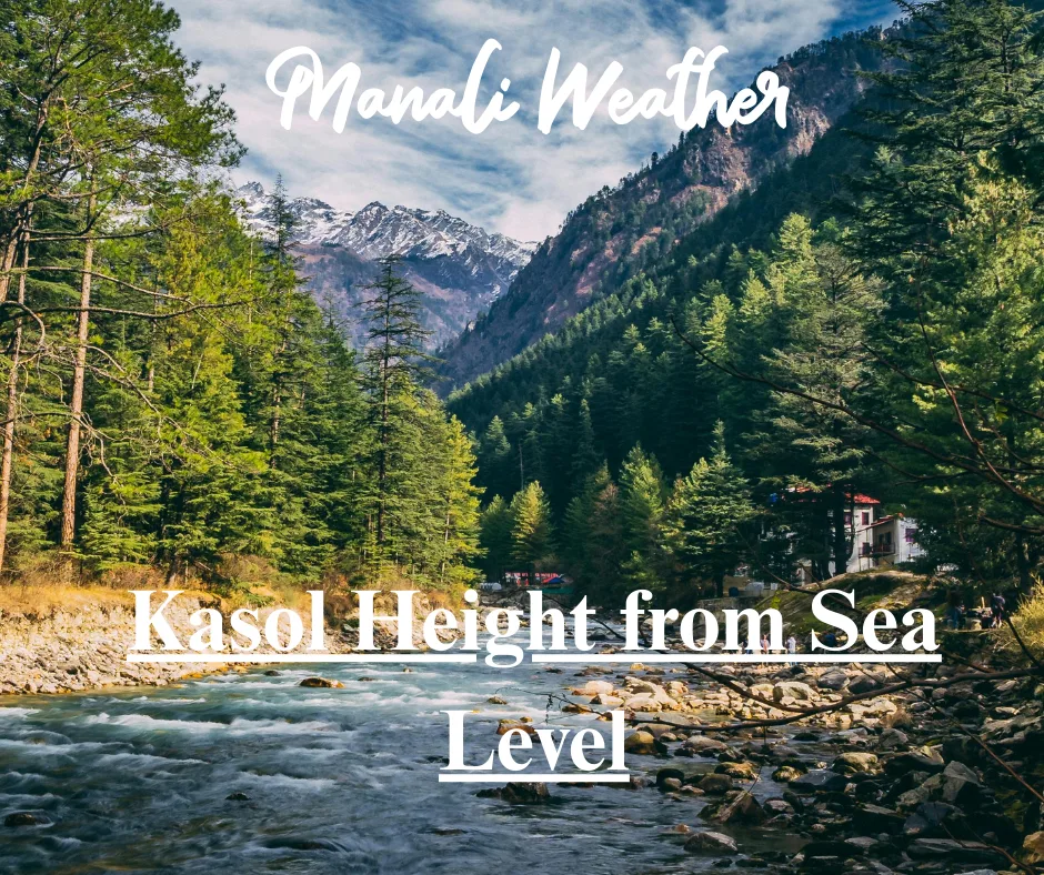 Kasol Height from Sea Level