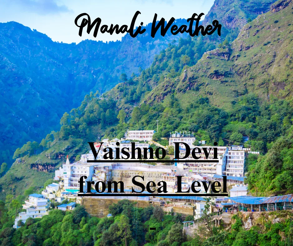 Vaishno Devi Height from Sea Level 1 How to Go to Manali from Mumbai (2)