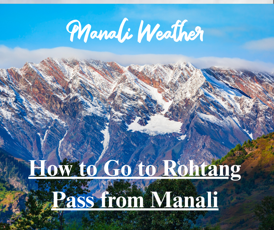 How to Go to Rohtang Pass from Manali