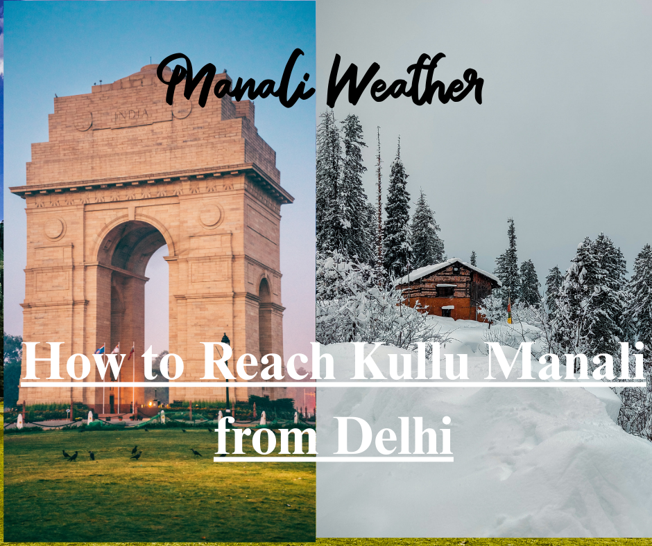 How to Reach Kullu Manali from Delhi