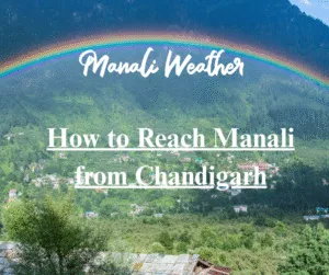 How to Reach Manali from Chandigarh