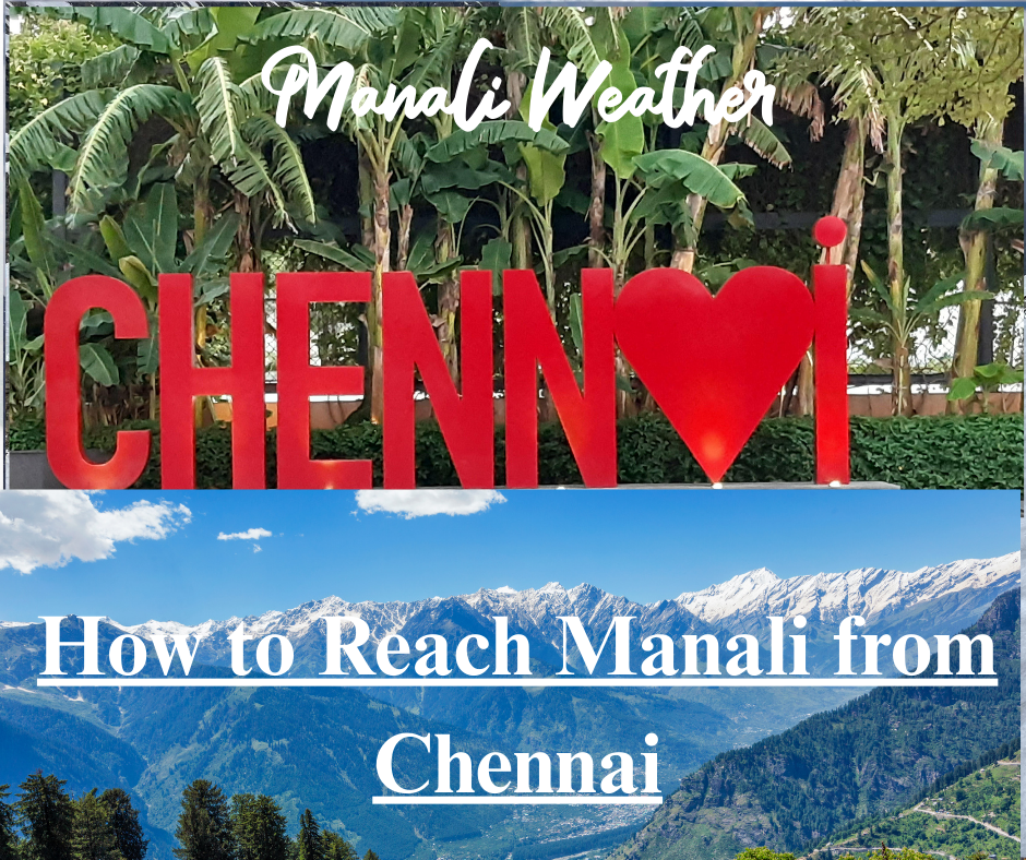How to Reach Manali from Chennai