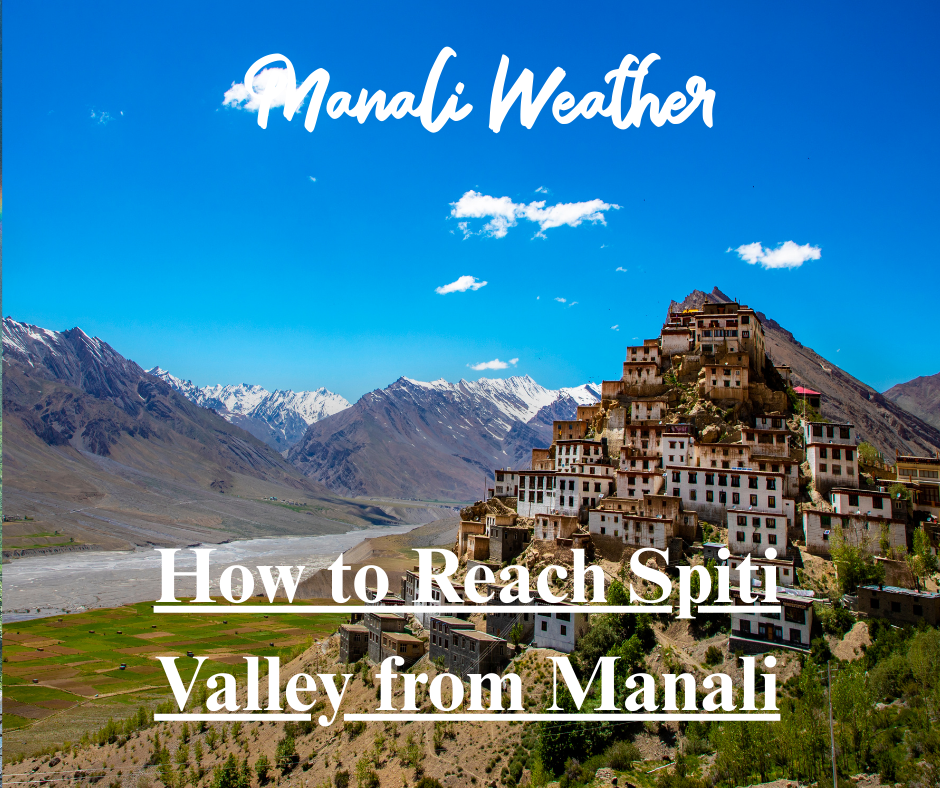 How to Reach Spiti Valley from Manali