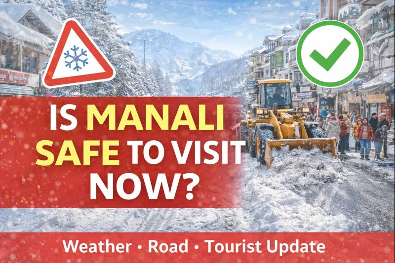 Is manali safe to visit now