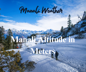 Manali Altitude in Meters