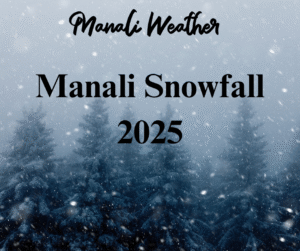 Manali Snowfall 2025