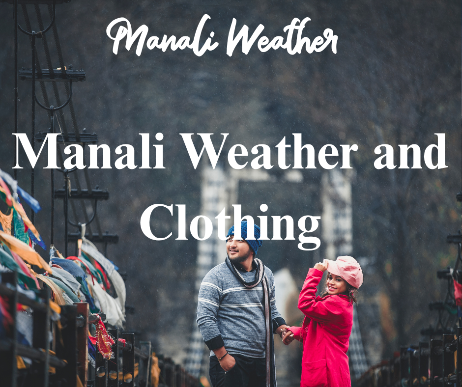 Manali Weather and Clothing