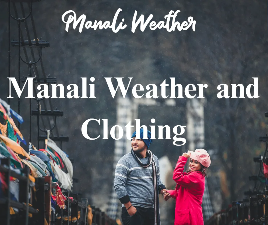 Manali Weather and Clothing