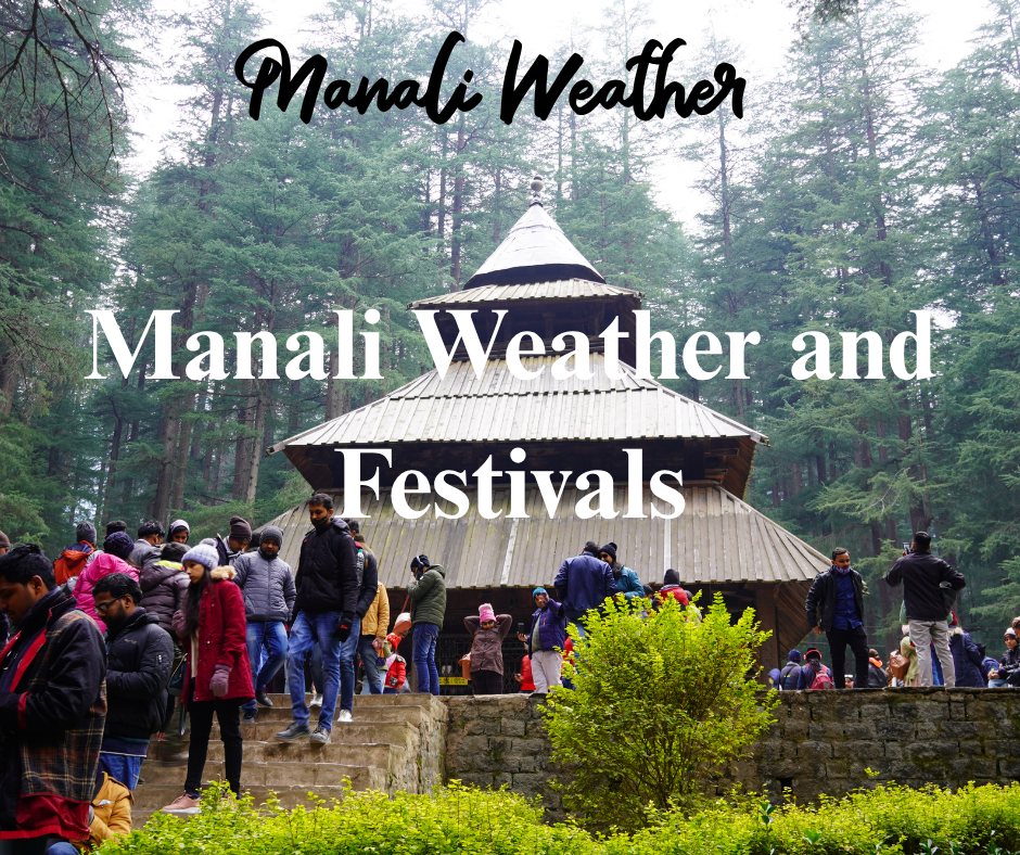 Manali Weather and Festivals