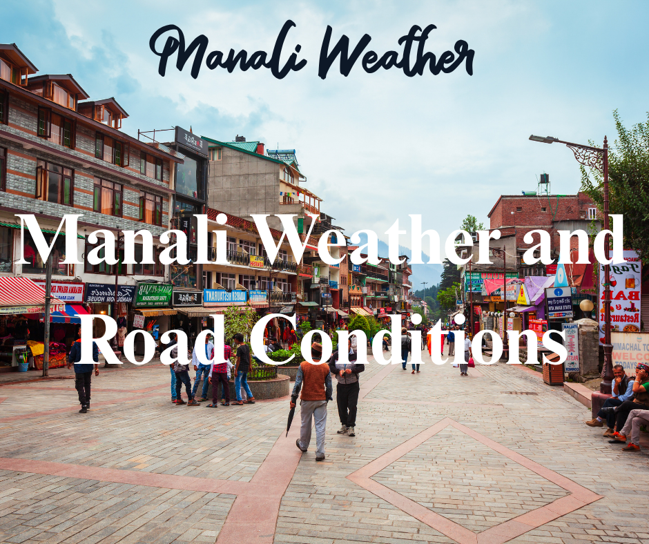 Manali Weather and Road Conditions