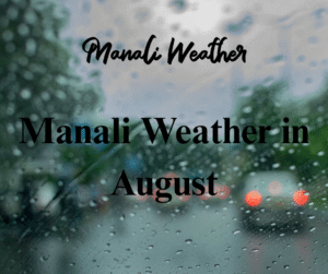 Manali Weather in August
