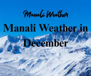 Manali Weather in December