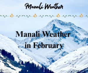 Manali Weather in February