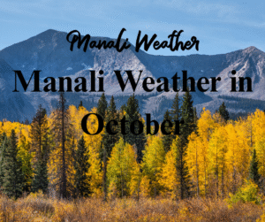 Manali Weather in October