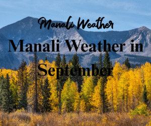 Manali Weather in September