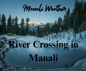 River Crossing in Manali