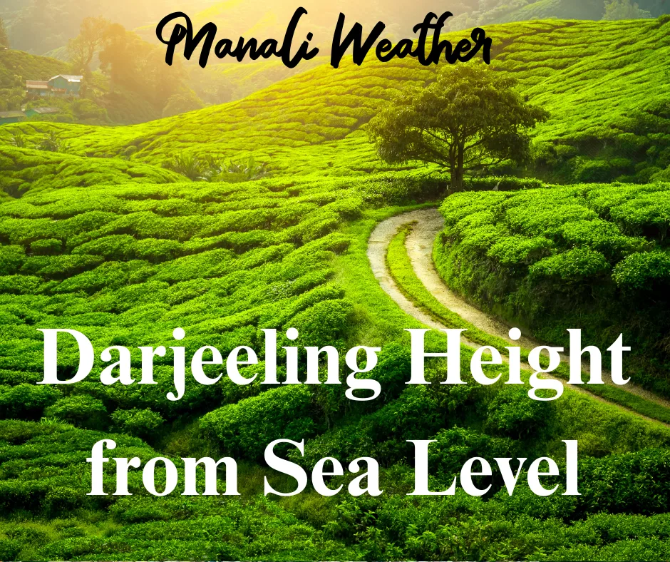 Darjeeling Height from Sea Level 1 Darjeeling Height from Sea Level