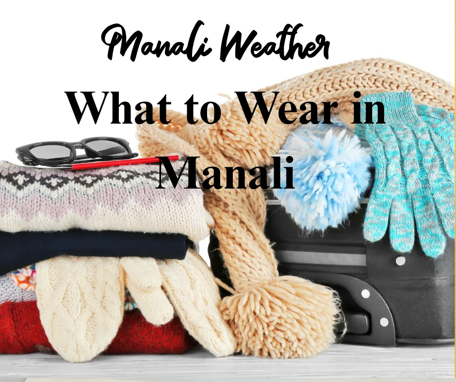 What to Wear in Manali