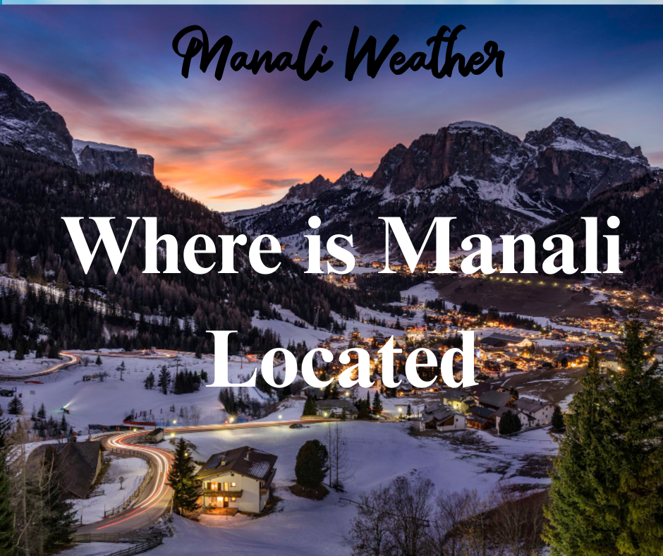 Where is Manali Located