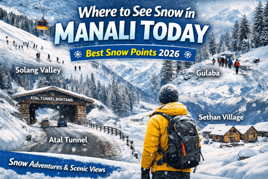 Where to See Snow in Manali Today