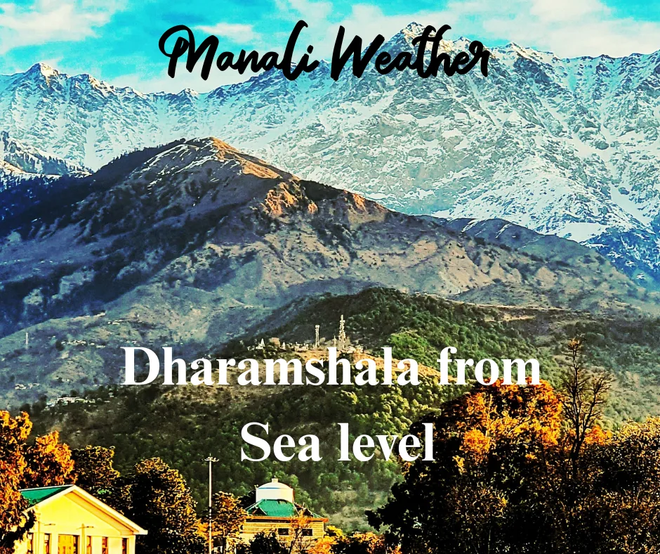 Height of Dharamshala from Sea Level 1 Height of Dharamshala from Sea Level